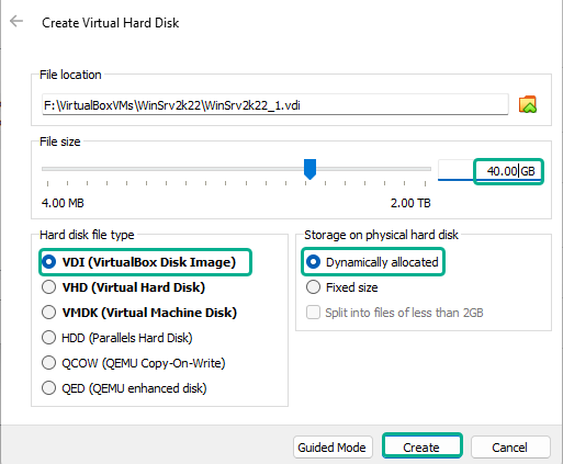 Window:
Create Virtual Hard Disk
File location:
F:\VirtualBoxVMs\WinSrv2k22\WinSrv2k22_1.vdi
File size: 40.00 GB
Hard disk file type:
X VDI (VirtualBox Disk Image)
O VHD (Virtual Hard Disk)
O VMDK (Virtual Machine Disk)
O HDD (Parallels Hard Disk)
O QCOW (QEMU Copy-on-write)
O QED (QEMU enhanced disk)

Storage on physical hard disk:
X Dynamically allocated
O Fixed size
O Split into files of less than 2G8 (grayed out)

Buttons:
Guided Mode, Create, Cancel
Marked Button:
Create