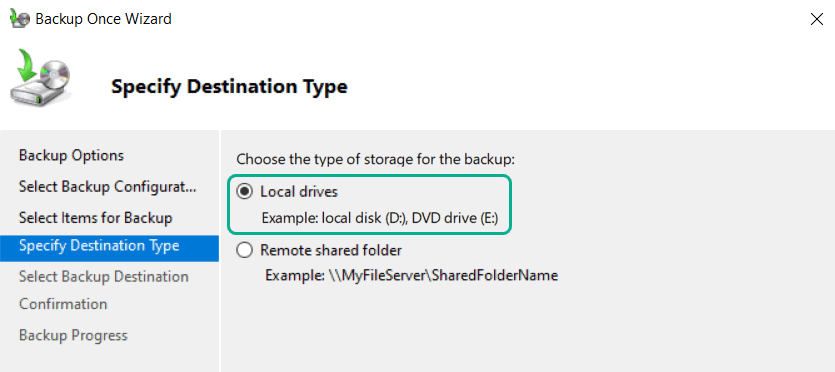 Specify Destination Type > Local Drive