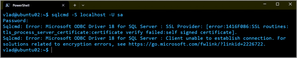 terminal window: vlad@ubuntu02:~$ sqlcmd -S localhost -U sa Password: Sqlcmd: Error: Microsoft ODBC Driver 18 for SQL Server : SSL Provider: [error:1416F086:SSL routines:tls_process_server_certificate:certificate verify failed:self signed certificate]. Sqlcmd: Error: Microsoft ODBC Driver 18 for SQL Server : Client unable to establish connection. For solutions related to encryption errors, see https://go.microsoft.com/fwlink/?linkid=2226722. SSL certificate error 1416F086 sqlcmd Linux SQL Server 